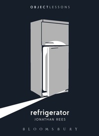 Enlarge image Cover: Refrigerator - Bloomsbury Academic USA