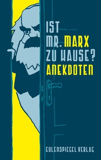 Abbildung von: Ist Mr. Marx zu Hause? - Eulenspiegel Verlag