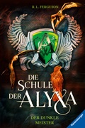 Cover: Die Schule der Alyxa, Band 1: Der dunkle Meister - Ravensburger