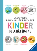 Cover: Das gro&szlig;e Ravensburger Buch der Kinderbesch&auml;ftigung - Ravensburger