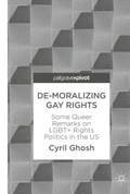 Cover: De-Moralizing Gay Rights - Palgrave Pivot