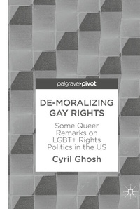 Enlarge image Cover: De-Moralizing Gay Rights - Palgrave Pivot