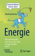Cover: Energie - Wie verschwendet man etwas, das nicht weniger werden kann? - Springer