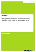 Cover: Die Sprache der Politik im Interview mit Mariano Rajoy vom 16. November 2011 - GRIN Verlag