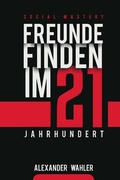 Cover: Freunde finden im 21. Jahrhundert - epubli