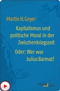 Cover: Kapitalismus und politische Moral in der Zwischenkriegszeit oder: Wer war Julius Barmat? - Hamburger Edition HIS
