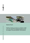 Cover: Kollektive Erstellung hochgenauer Stra&szlig;enmodelle und multimodale Fahrzeugeigenlokalisierung als Grundlagen hochautomatisierter Fahrfunktionen - Dr. Hut