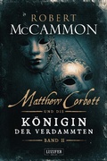 Cover: MATTHEW CORBETT und die K&ouml;nigin der Verdammten (Band 2) - Luzifer-Verlag