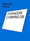 Cover: Sondra Perry. Typhoon coming on - K&ouml;nig, Walther