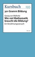 Cover: Wie viel Mathematik braucht die Bildung? - Kursbuch