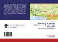 Abbildung von: Diplomatic & Security Implications of Cross-Border Migration - LAP Lambert Academic Publishing