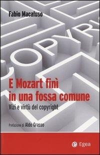 Abbildung von: E Mozart finì in una fossa comune. Vizi e virtù del copyright - EGEA