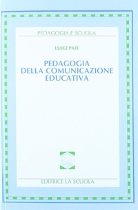 Abbildung von: Pedagogia della comunicazione educativa - Pedagogia e scuola;La Scuola SEI