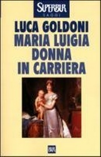 Abbildung von: Maria Luigia donna in carriera - BUR Supersaggi;Rizzoli