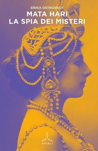 Abbildung von: Mata Hari. La spia dei misteri - Donne fatali;Ghibli
