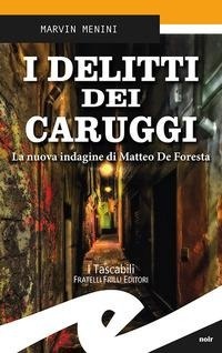 Abbildung von: I delitti dei caruggi. La nuova indagine di Matteo De Foresta - Frilli
