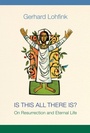 Cover: Is This All There Is? - Liturgical Press
