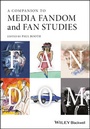 Cover: A Companion to Media Fandom and Fan Studies - Wiley