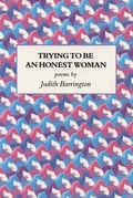 Cover: Trying to be an Honest Woman - Eighth Mountain Press,