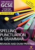 Cover: English Language and Literature Spelling, Punctuation and Grammar Revision and Exam Practice: York Notes for GCSE (9-1) - Pearson Education Limited