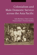 Cover: Colonialism and Male Domestic Service across the Asia Pacific - Bloomsbury Academic