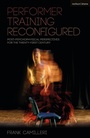 Cover: Performer Training Reconfigured - Methuen Drama
