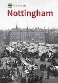 Enlarge image Cover: Historic England: Nottingham - Amberley Publishing
