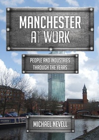Enlarge image Cover: Manchester at Work - Amberley Publishing