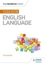 Cover: My Revision Notes: CCEA GCSE English Language - Hodder Education