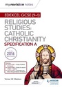 Cover: My Revision Notes Edexcel Religious Studies for GCSE (9-1): Catholic Christianity (Specification A) - Hodder Education