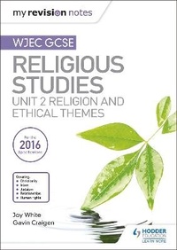 Enlarge image Cover: My Revision Notes WJEC GCSE Religious Studies: Unit 2 Religion and Ethical Themes - Hodder Education