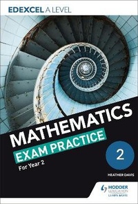 Enlarge image Cover: Edexcel A Level (Year 2) Mathematics Exam Practice - Hodder Education