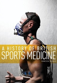 Abbildung von: A History of British Sports Medicine - Manchester University Press