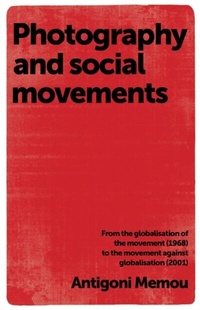 Abbildung von: Photography and Social Movements - Manchester University Press