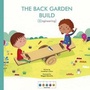 Cover: STEAM Stories: The Back Garden Build (Engineering) - Words & Pictures