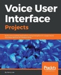Cover: Voice User Interface Projects - Packt Publishing