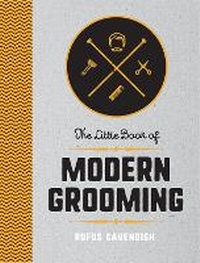 Abbildung von: The Little Book of Modern Grooming - Summersdale Publishers