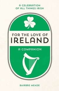 Abbildung von: For the Love of Ireland - Summersdale Publishers