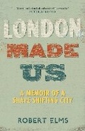 Cover: London Made Us - Canongate Books