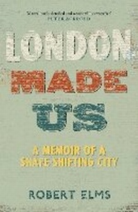 Enlarge image Cover: London Made Us - Canongate Books