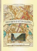Cover: Environs of Sutton Coldfield a History in Maps - Mapseeker Archive Publishing