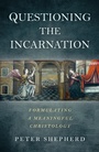 Cover: Questioning the Incarnation - Christian Alternative