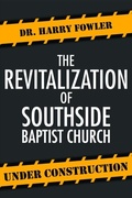 Cover: The Revitalization of Southside Baptist Church - Outreach, Inc (dba Equip Press)