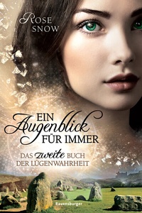 Abbildung von: Ein Augenblick für immer. Das zweite Buch der Lügenwahrheit, Band 2 - Ravensburger