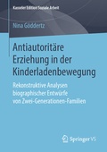 Cover: Antiautorit&auml;re Erziehung in der Kinderladenbewegung - Springer VS