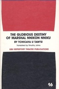 Cover: The Glorious Destiny of Marshall Nnikon Nniku - Ubu Repertory Theater Publications