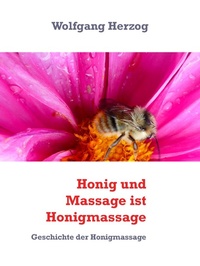 Abbildung von: Honig und Massage ist Honigmassage - Books on Demand