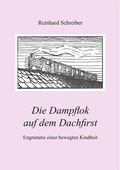 Cover: Die Dampflok auf dem Dachfirst - BoD - Books on Demand