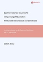 Cover: Das Internationale Steuerrecht im Spannungsfeld zwischen Welthandel, Nationalstaat und Demokratie - Edition GTW