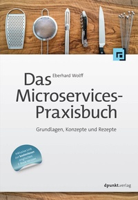Abbildung von: Das Microservices-Praxisbuch - dpunkt